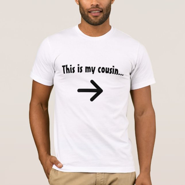 Dieses ist mein Cousin…. T-Shirt (Vorderseite)