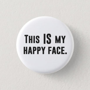 Dieses IST mein glückliches Gesicht Button