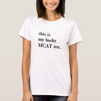 "Dieses ist mein glückliches MCAT T-Shirt-" T-Shirt