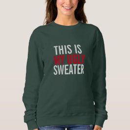 Dieses ist meine hässliche Strickjacke Sweatshirt