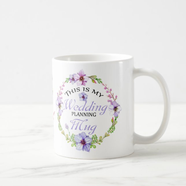 dieses ist meine Hochzeitsplanungs-Tasse Kaffeetasse (Rechts)
