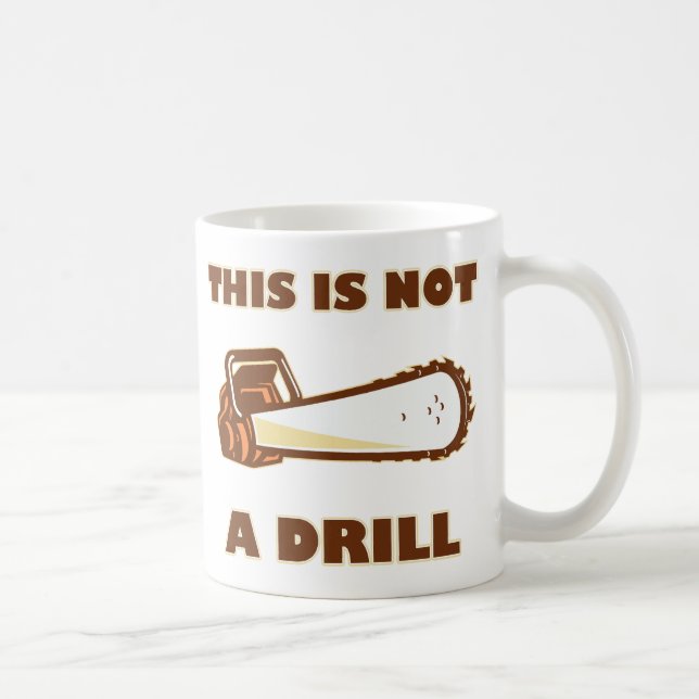 Dieses ist nicht eine Bohrgerät-Kettensäge Kaffeetasse (Rechts)