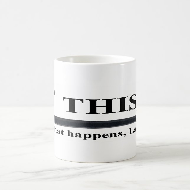 Dieses ist, was geschieht, Larry-Tasse Kaffeetasse (Mittel)