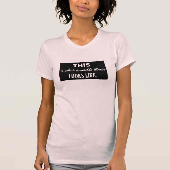 Dieses ist, was unsichtbare Krankheit wie T - T-Shirt (Vorderseite)