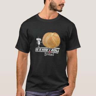 Dieses ist wie Ibreadroll T-Shirt
