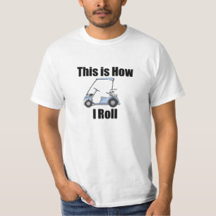 Dieses ist, wie ich Golfmobil rolle T-Shirt