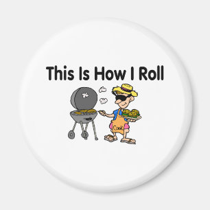 Dieses ist, wie ich GRILLEN Grillen rolle Magnet