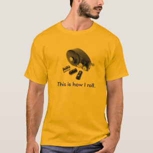 "Dieses ist, wie ich rolle." 35mm Film-Lader-T - T-Shirt