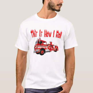 Dieses ist, wie ich rolle (Feuerwehrmann) T-Shirt