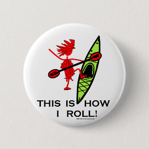 Dieses ist, wie ich rolle (Kajak) Button