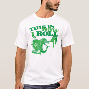 Dieses ist, wie ich rolle T-Shirt