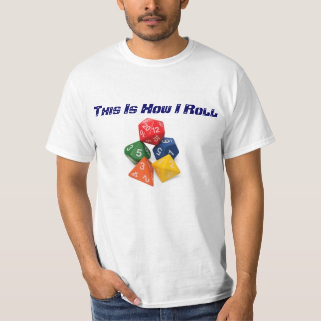Dieses ist, wie ich rolle T-Shirt (Vorderseite)