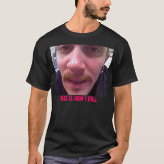 Dieses ist, wie ich rolle T-Shirt