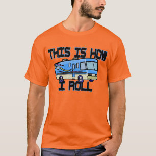 Dieses ist, wie ich RV rolle T-Shirt