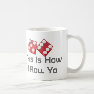 Dieses ist, wie ich Yo rolle Kaffeetasse