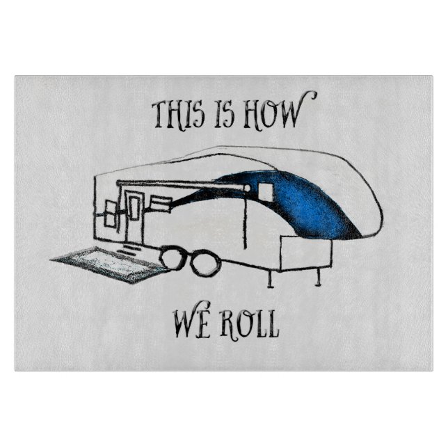 Dieses ist, wie wir (Campings-) Ausschnitt-Brett Schneidebrett (Vorderseite)