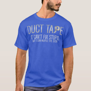 Dieses Klebeband kann nicht stupid beheben, aber e T-Shirt