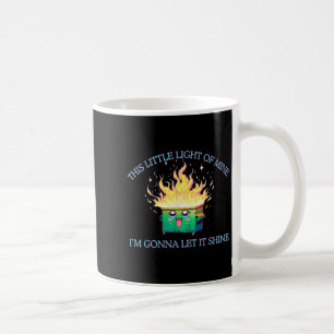 Dieses kleine Licht des Feuers von Mine Dumpster 2 Kaffeetasse