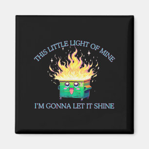 Dieses kleine Licht des Feuers von Mine Dumpster 2 Magnet