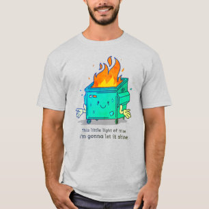 Dieses kleine Licht: Müllcontainer-Feuer-Design T-Shirt
