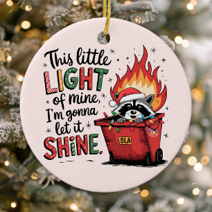 Dieses kleine Licht von meinem Müllcontainer Feuer Keramik Ornament