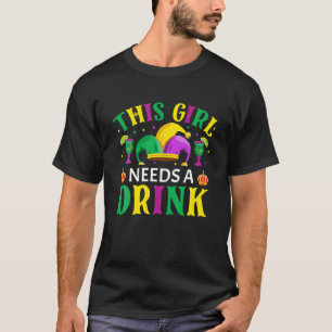 Dieses Mädchen braucht ein Getränk - Nola Mardi T-Shirt