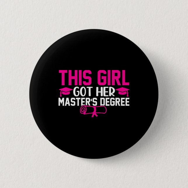 Dieses Mädchen Got ihren Master-Abschluss-Abschlus Button (Vorderseite)