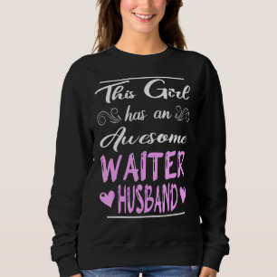 Dieses Mädchen hat einen Phantastischen Kellnersch Sweatshirt