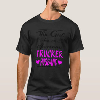 Dieses Mädchen hat einen Phantastischen LKW-Mann T-Shirt