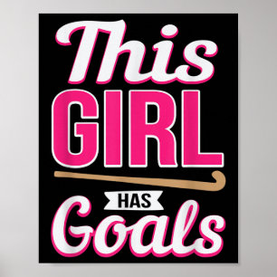 Dieses Mädchen hat Ziele Damen Feldhockeyschläger Poster