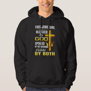 Dieses Mädchen im Juni wird von Gott gesegnet, ver Hoodie
