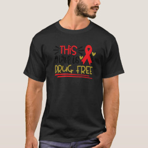 Dieses Mädchen ist drogenfrei Red Ribbon Week sage T-Shirt