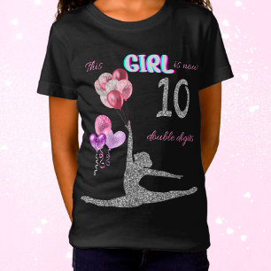 Dieses Mädchen ist jetzt 10 zweistellige Gymnastik T-Shirt