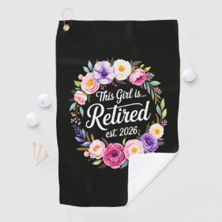 Dieses Mädchen ist Rentnerin 2026 Floral Rentnerin Golfhandtuch
