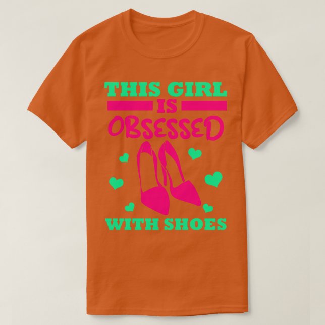 Dieses Mädchen ist von Schuhen besessen T-Shirt (Design vorne)