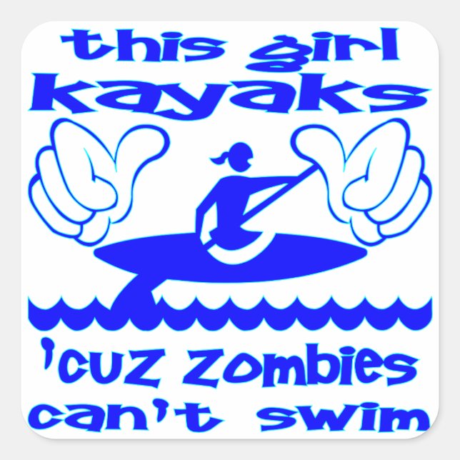 Dieses Mädchen Kayaks Cuz Zombies kann nicht schwi Quadratischer Aufkleber (Vorderseite)