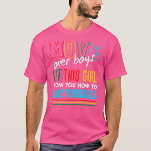Dieses Mädchen lasse dir, wie man Foosball Funny s T-Shirt