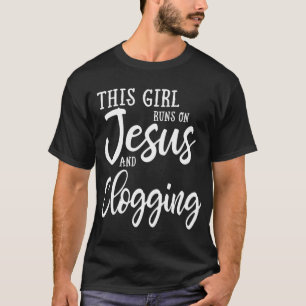Dieses Mädchen läuft auf Jesus und Clogging Gesche T-Shirt