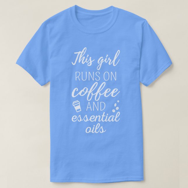 Dieses Mädchen läuft auf Kaffee und Öl I T-Shirt (Design vorne)