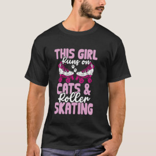 Dieses Mädchen läuft auf Katzen und Rollschuh Roll T-Shirt