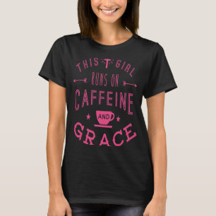 Dieses Mädchen läuft auf Koffein und Gnade Bes für T-Shirt
