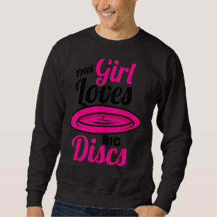 Dieses Mädchen Liebe Big Disks Frisbee für Frauen Sweatshirt