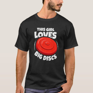 Dieses Mädchen Liebe Big Disks Frisbee für Frauen  T-Shirt