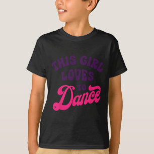 Dieses Mädchen Lieben zu tanzen Funny Dancer Tanzg T-Shirt