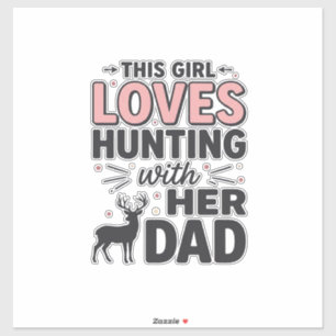 Dieses Mädchen liebt die Jagd mit ihrem Vater Vint Aufkleber