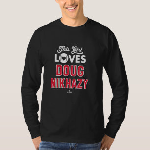 Dieses Mädchen liebt Doug Nikhazy Cleveland Baseba T-Shirt