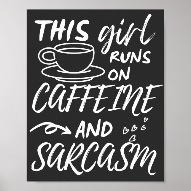 Dieses Mädchen spielt auf Koffein und Sarcasm Poster (Vorne)