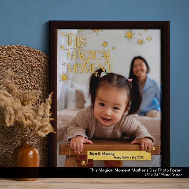 Dieses magische Moment Muttertag 18"x24" Foto Poster (This Magical Moment Mother's Day Photo Poster: 18"x24" Personalized Picture Poster)