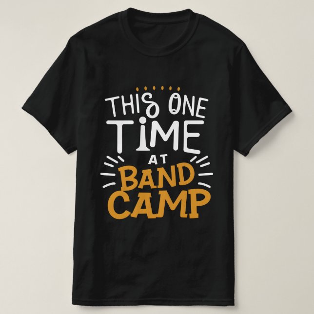 Dieses Mal im Band Camp T-Shirt (Design vorne)