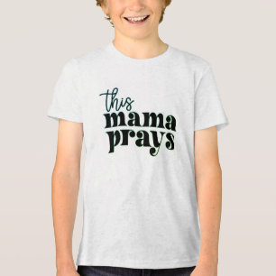 Dieses Mama Prays T-Shirt - Glaube, Liebe und Kraf Tri-Blend Shirt